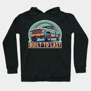 Built to last Hoodie